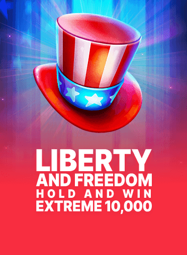 Liberty and Freedom Hold and Win Extreme 10000