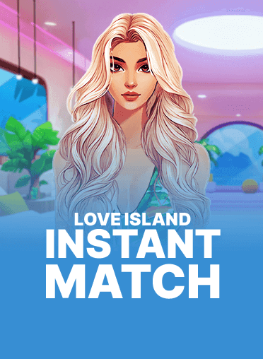 Love Island Instant Match