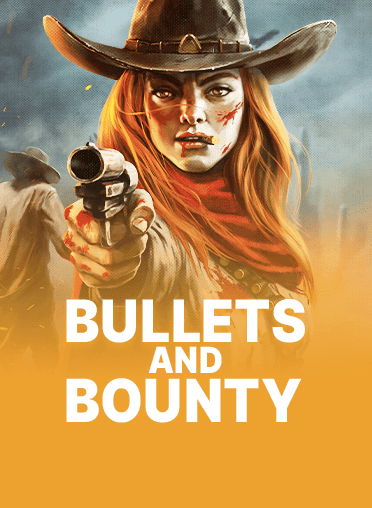 Bullets and Bounty
