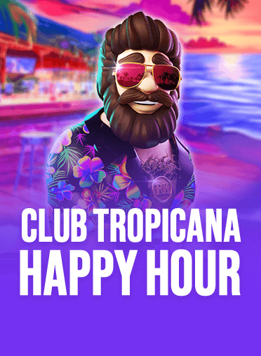 Club Tropicana – Happy Hour